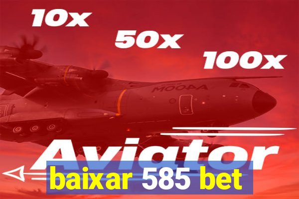 baixar 585 bet